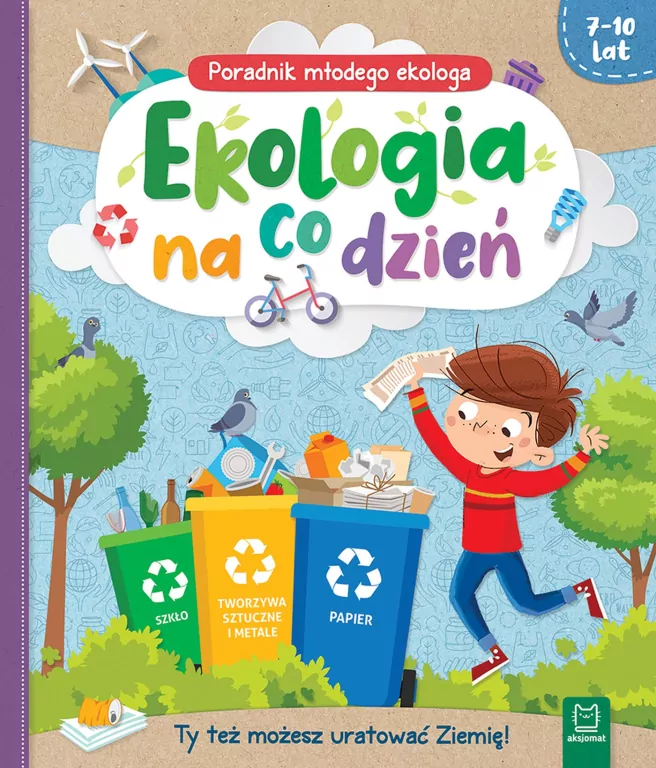 Ekologia na co dzień. Poradnik małego ekologa 7-10 - tantis.pl