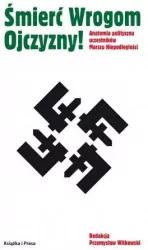 Śmierć Wrogom Ojczyzny! Anatomia polityczna uczestników Marszu Niepodległości