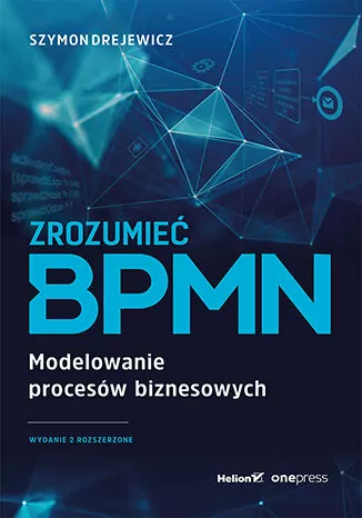 Zrozumieć BPMN. Modelowanie procesów biznesowych - tantis.pl