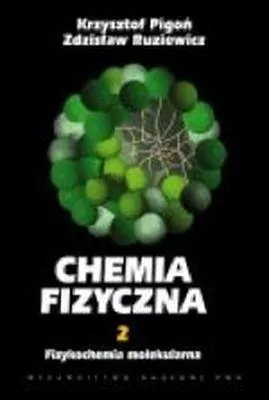 Chemia fizyczna Tom 2 Fizykochemia molekularna - tantis.pl