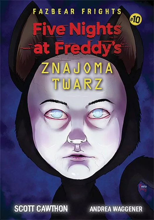 Znajoma twarz. Five Nights At Freddy's. Tom 10 - tantis.pl