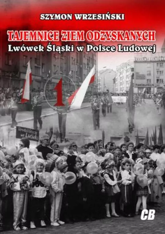 Tajemnice Ziem Odzyskanych. Lwówek Śląski... - tantis.pl