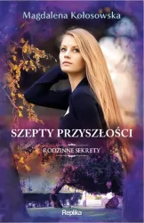 Szepty przeszłości. Rodzinne sekrety