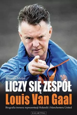 Liczy Się Zespół - Louis Van Gaal - tantis.pl