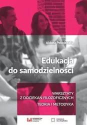 Edukacja do samodzielności. Edukacja dla mądrości