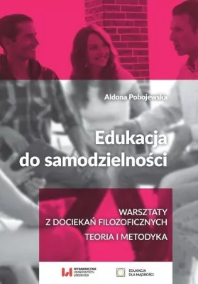 Edukacja do samodzielności. Edukacja dla mądrości