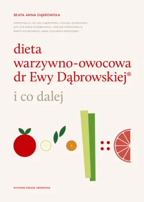 Dieta warzywno-owocowa dr Ewy Dąbrowskiej i co dalej.