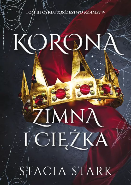 Korona zimna i ciężka. Królestwo Kłamstw. Tom 3 - tantis.pl