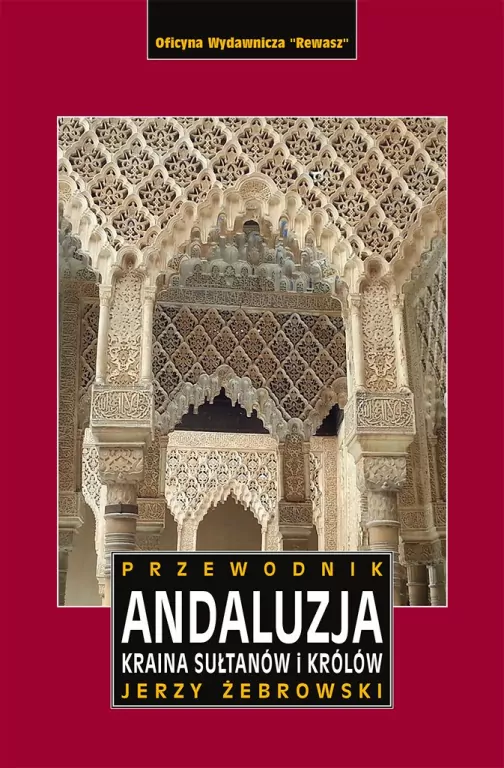 Andaluzja. Kraina sułtanów i królów. Przewodnik - tantis.pl