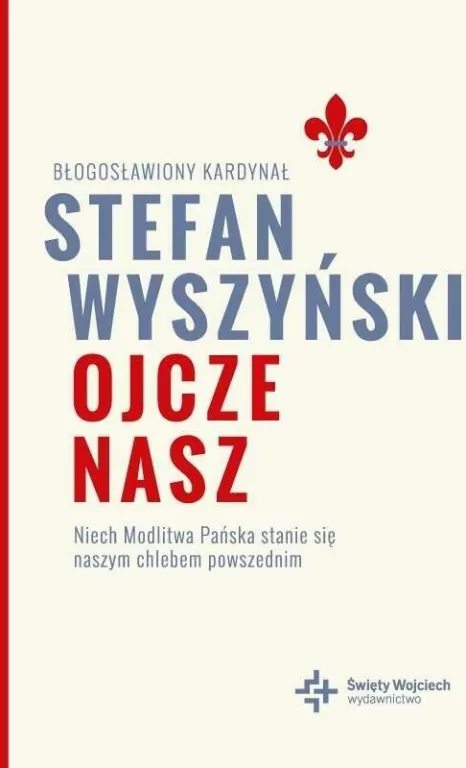 Ojcze nasz. Niech Modlitwa Pańska stanie się naszym chlebem powszednim - tantis.pl