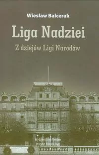 Liga Nadziei. Z dziejów Ligi Narodów - tantis.pl