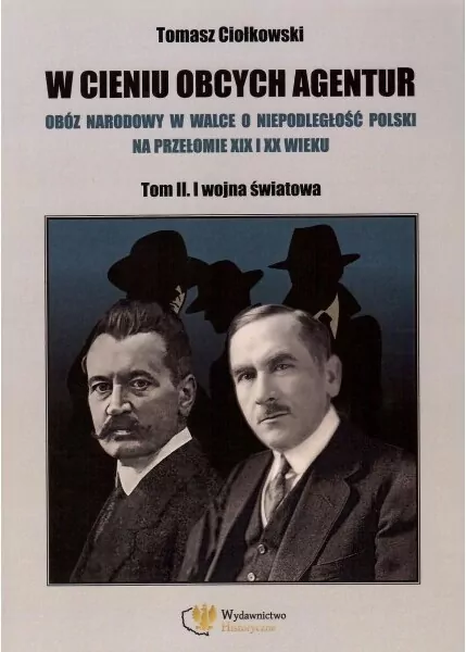 W cieniu obcych agentur T.2 I wojna światowa - tantis.pl