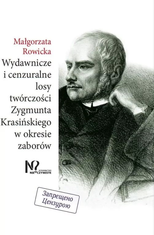 Wydawnicze i cenzuralne losy twórczości Zygmunta Krasińskiego w okresie zaborów - tantis.pl