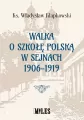 Walka o szkołę polską w Sejnach 1906-1919 - tantis.pl
