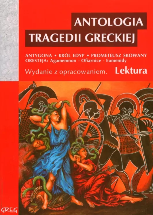 Antologia tragedii greckiej. Wydanie z opracowaniem i streszczeniem. GREG - tantis.pl