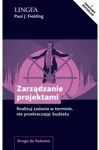 Zarządzanie projektami. Droga do sukcesu