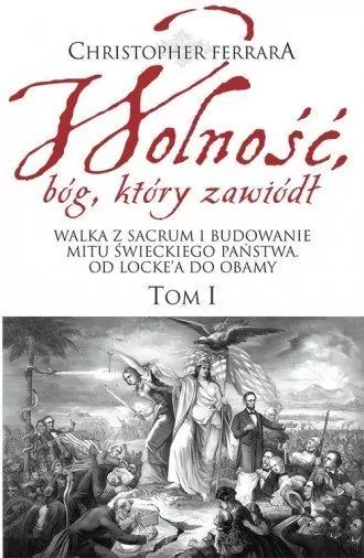 Wolność, bóg który zawiódł. Tom 1 - tantis.pl