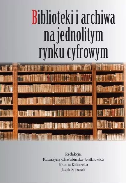 Biblioteki i archiwa na jednolitym rynku cyfrowym - tantis.pl
