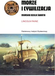 Morze i cywilizacja. Morskie dzieje świata