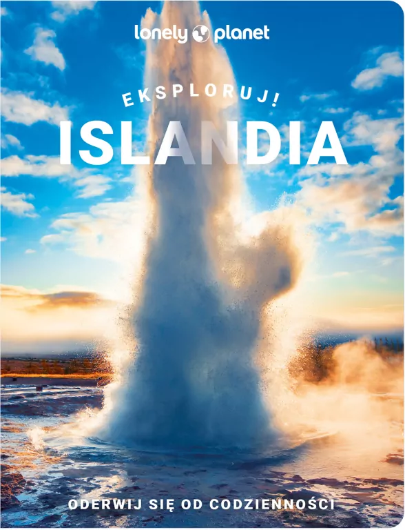 Islandia pełna wrażeń. Lonely Planet - tantis.pl