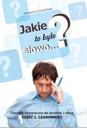 Jakie to było słowo? Ćwiczenia logopedyczne. Czasowniki. Cz.1 - tantis.pl