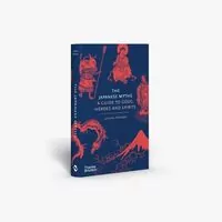 The Japanese myths. A guide to Gods, heroes and spirits - tantis.pl