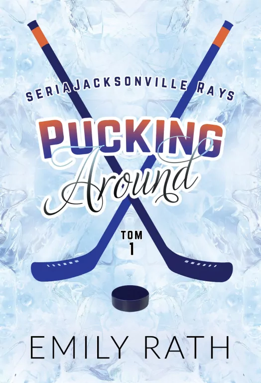 Pucking Around. Jacksonville Rays. Tom 1 - tantis.pl