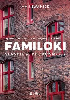 Familoki. Śląskie mikrokosmosy - tantis.pl