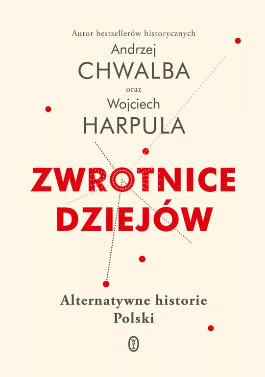 Zwrotnice dziejów. Alternatywne historie Polski - tantis.pl