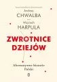 Zwrotnice dziejów. Alternatywne historie Polski - tantis.pl