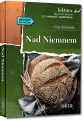 Nad Niemnem. Wydanie z opracowaniem i streszczeniem. - tantis.pl