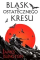 Blask ostatecznego kresu. Trylogia Licaniusa. Tom 3 - tantis.pl