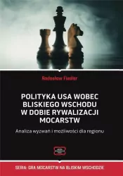 Polityka USA wobec Bliskiego Wschodu w dobie rywalizacji mocarstw