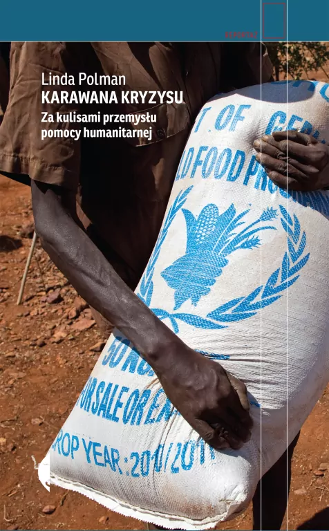 Karawana kryzysu. Za kulisami przemysłu pomocy humanitarnej - tantis.pl