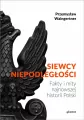 Siewcy niepodległości - fakty i mity - tantis.pl