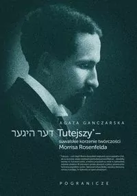 Tutejszy - suwalskie korzenie twórczości Morrisa Rosenfelda - tantis.pl