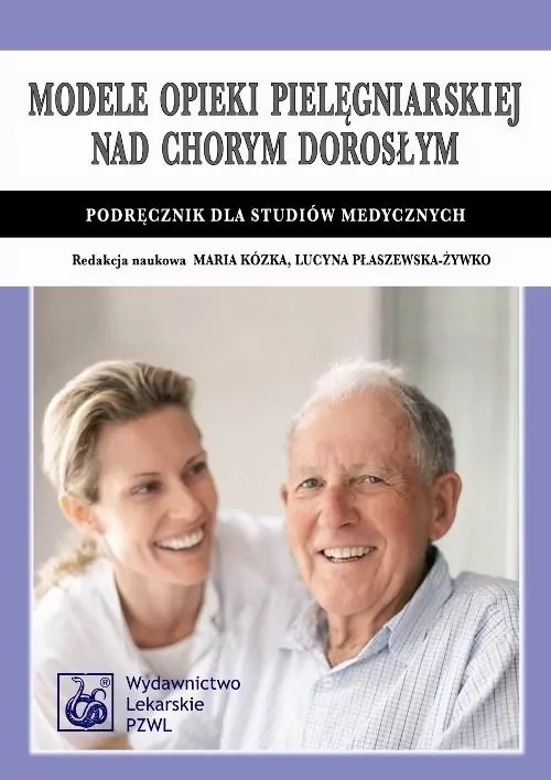 Modele opieki pielęgniarskiej nad chorym dorosłym - tantis.pl