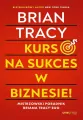 Kurs na sukces w biznesie! Mistrzowski poradnik.. - tantis.pl