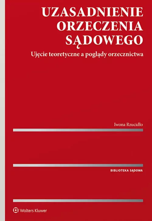 Uzasadnienie orzeczenia sądowego. Biblioteka sądowa - tantis.pl