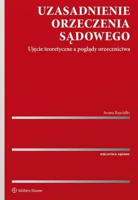 Uzasadnienie orzeczenia sądowego. Biblioteka sądowa