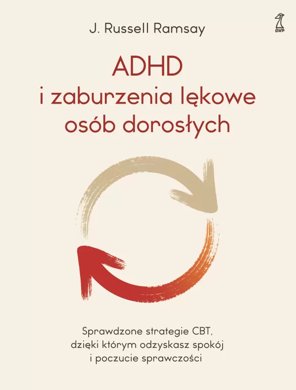ADHD i zaburzenia lękowe osób dorosłych. Sprawdzone strategie CBT, dzięki którym odzyskasz spokój i poczucie sprawczości - tantis.pl