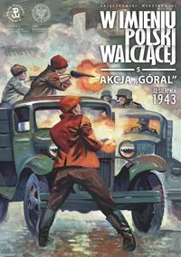 Akcja Góral. 12 sierpnia 1943 - tantis.pl