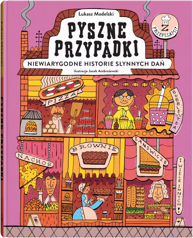 Pyszne przypadki. Niewiarygodne historie słynnych dań - tantis.pl