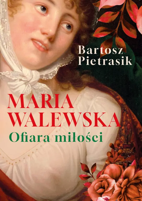 Maria Walewska. Ofiara miłości - tantis.pl