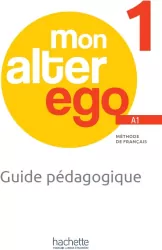 Mon Alter Ego 1. Przewodnik metodyczny
