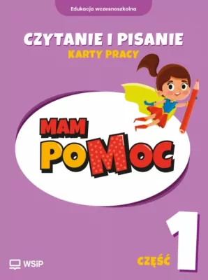 MAM poMOC. Czytanie i pisanie. Edukacja wczesnoszkolna. Klasy 1-3. Część 1