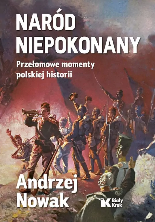 Naród niepokonany. Przełomowe momenty polskiej historii - tantis.pl