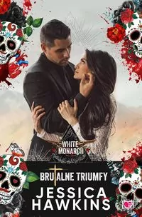 Brutalne triumfy. White Monarch. Tom 3 - tantis.pl