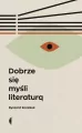 Dobrze się myśli literaturą. Wydanie 3 - tantis.pl
