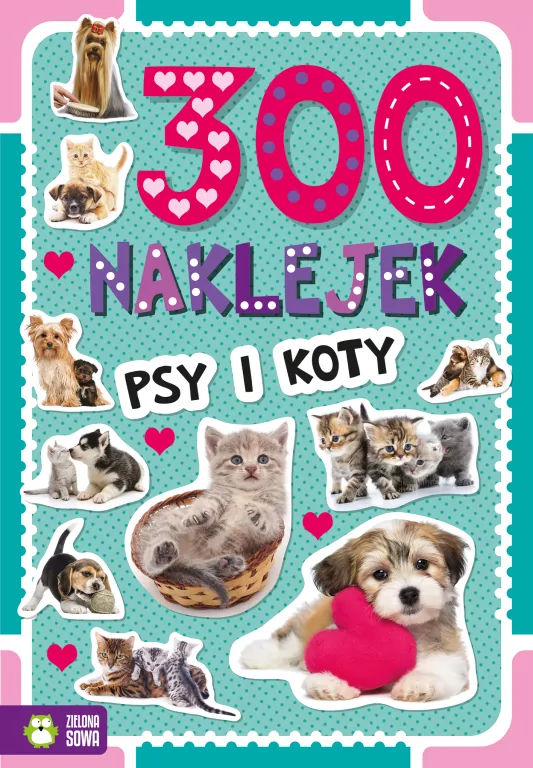 Psy i koty. 300 naklejek - tantis.pl